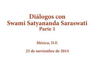 dialogos-con-swami-sayananda-saraswati-parte-1-mexico