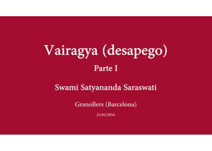 vairagya-desapego-parte-1-swami-satyananda-saraswati-granollers-barcelona