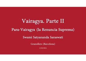 vairagya-parte-2-para-vairagya-la-renuncia-suprema-swami-satyaanda-saraswati-granollers-barcelona