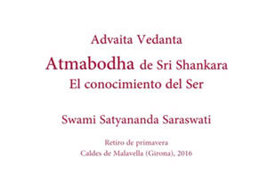 advaita-vedanta-atmabodha-de-sri-shankara-el-conocimiento-del-ser-swami-satyananda-saraswati-retiro-de-primavera-caldes-de-malavella-girona