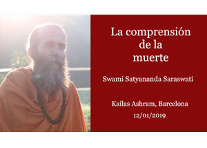 la-comprension-de-la-muere-swami-satyananda-saraswati-kailas-ashram-barcelona