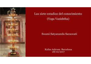 los-siete-estadios-del-conocimiento-yoga-vasishta-swami-satyananda-sarawati-kailas-ashram-barcelona