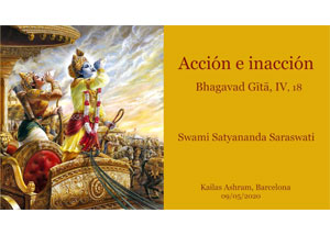 accion-e-inaccion-bhagavad-gita-IV-swami-satyananda-saraswati-kailas-ashram-barcelona