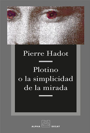 plotino-o-la-simplicidad-de-la-mirada-pierre-hadot